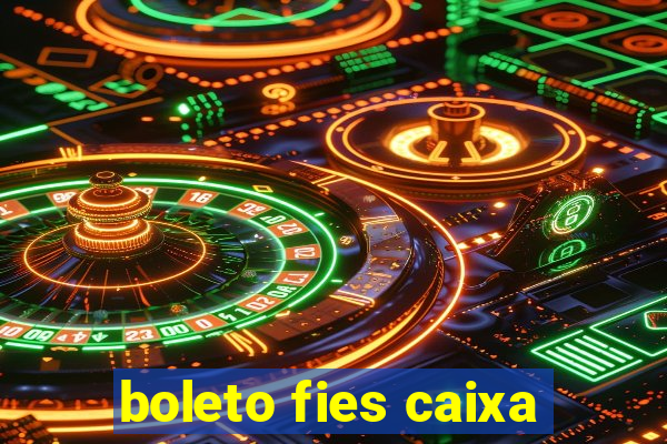 boleto fies caixa